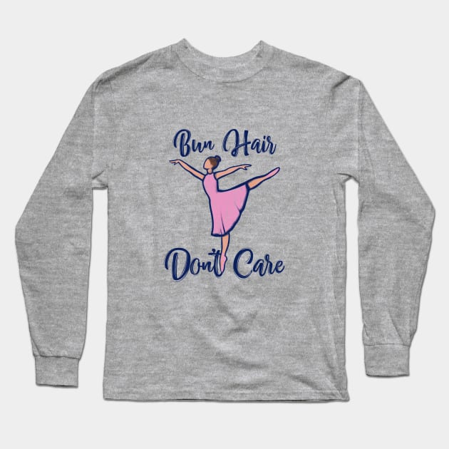 Bun Hair Don't Care Long Sleeve T-Shirt by bubbsnugg